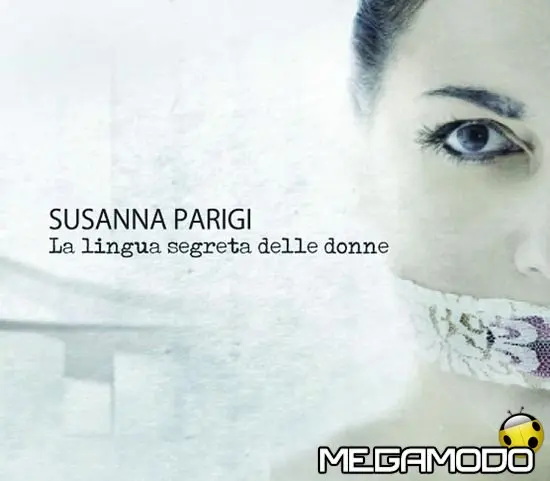 La Lingua Segreta Delle Donne, nuovo album di Susanna Parigi
