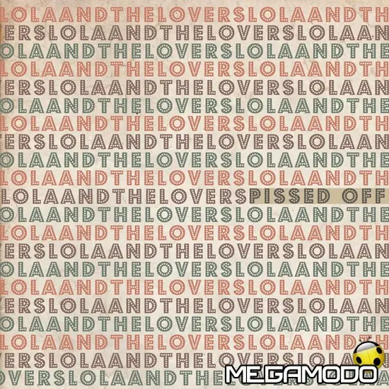 E' uscito "Pissed Off" di Lola and the Lovers