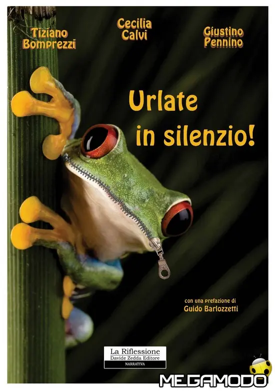 Urlate in silenzio! di Tiziano Bomprezzi, Cecilia Calvi e Giustino Pennino