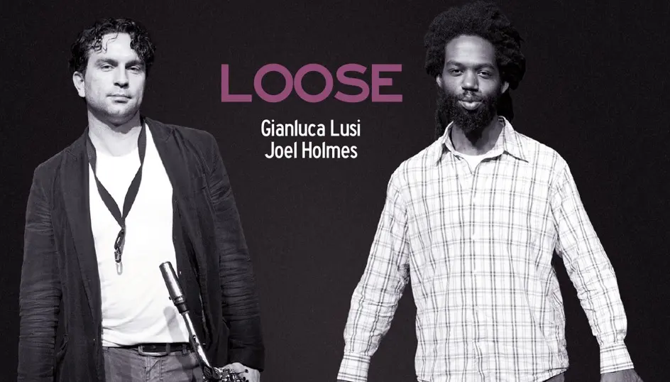 Gianluca Lusi & Joel Holmes presentano "Loose" sabato 9 febbraio al Borgoclub di Genova