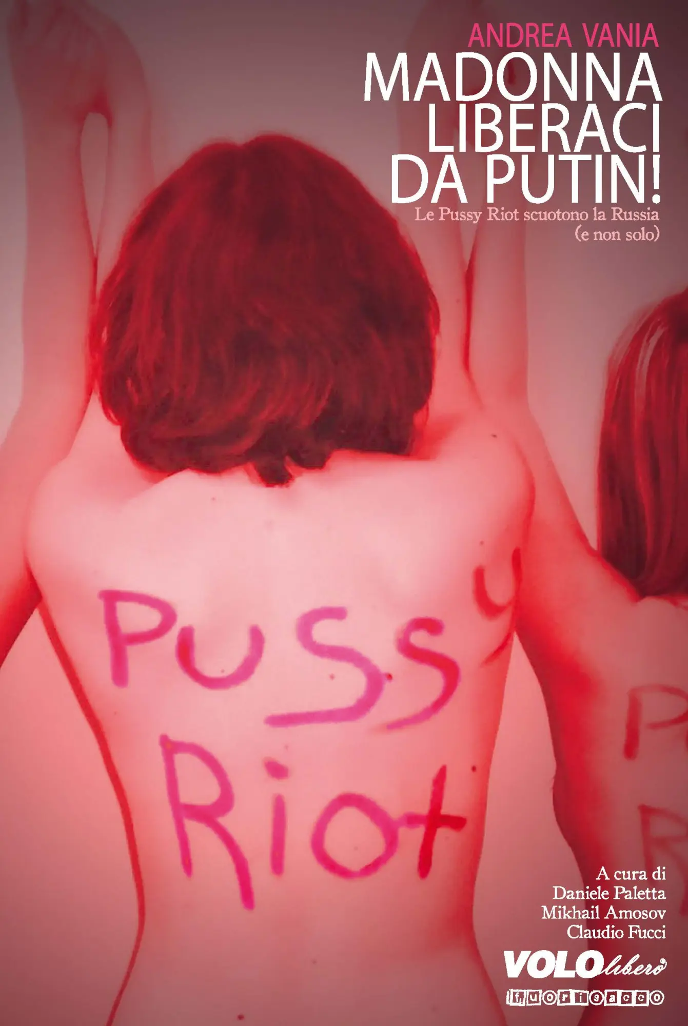 Le Pussy Riot scuotono la Russia"Madonna liberaci da Putin":presentazione del libro giovedì 10 aprile